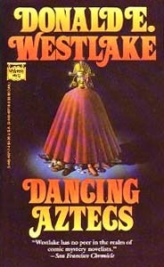 Dancing Aztecs (1989) by Donald E. Westlake