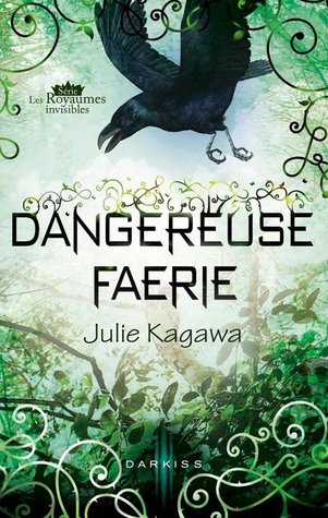 Dangereuse Faerie (2012) by Julie Kagawa