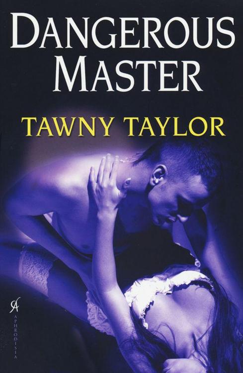 Dangerous Master by Tawny Taylor