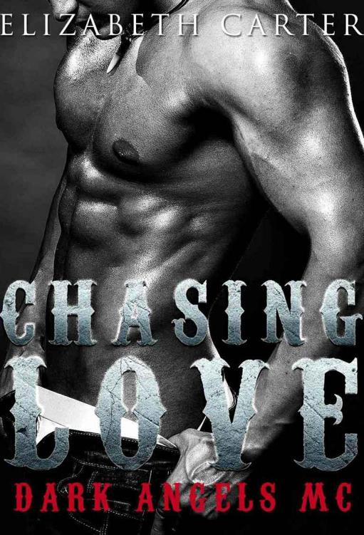 Dark Angels MC: Chasing Love (Motorcycle Club Romance) by Carter, Elizabeth