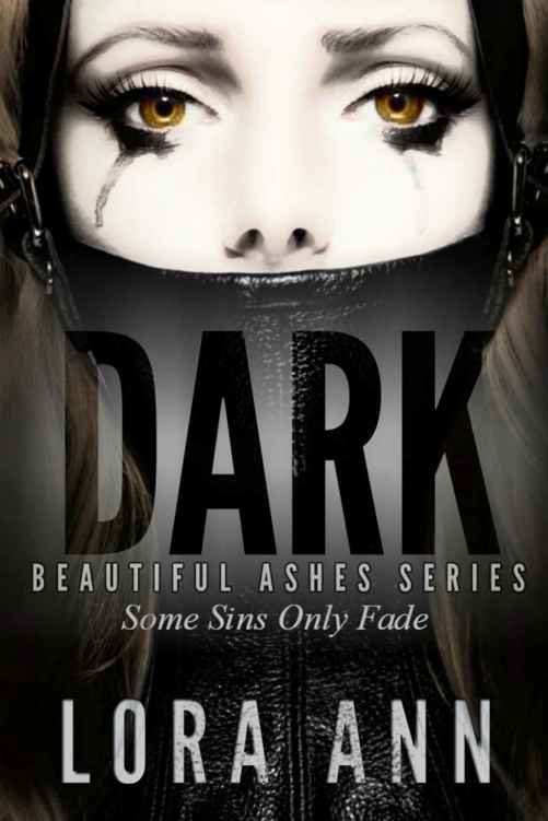 Dark (Beautiful Ashes #1) by Lora Ann