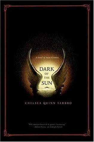 Dark of the Sun (2005) by Chelsea Quinn Yarbro