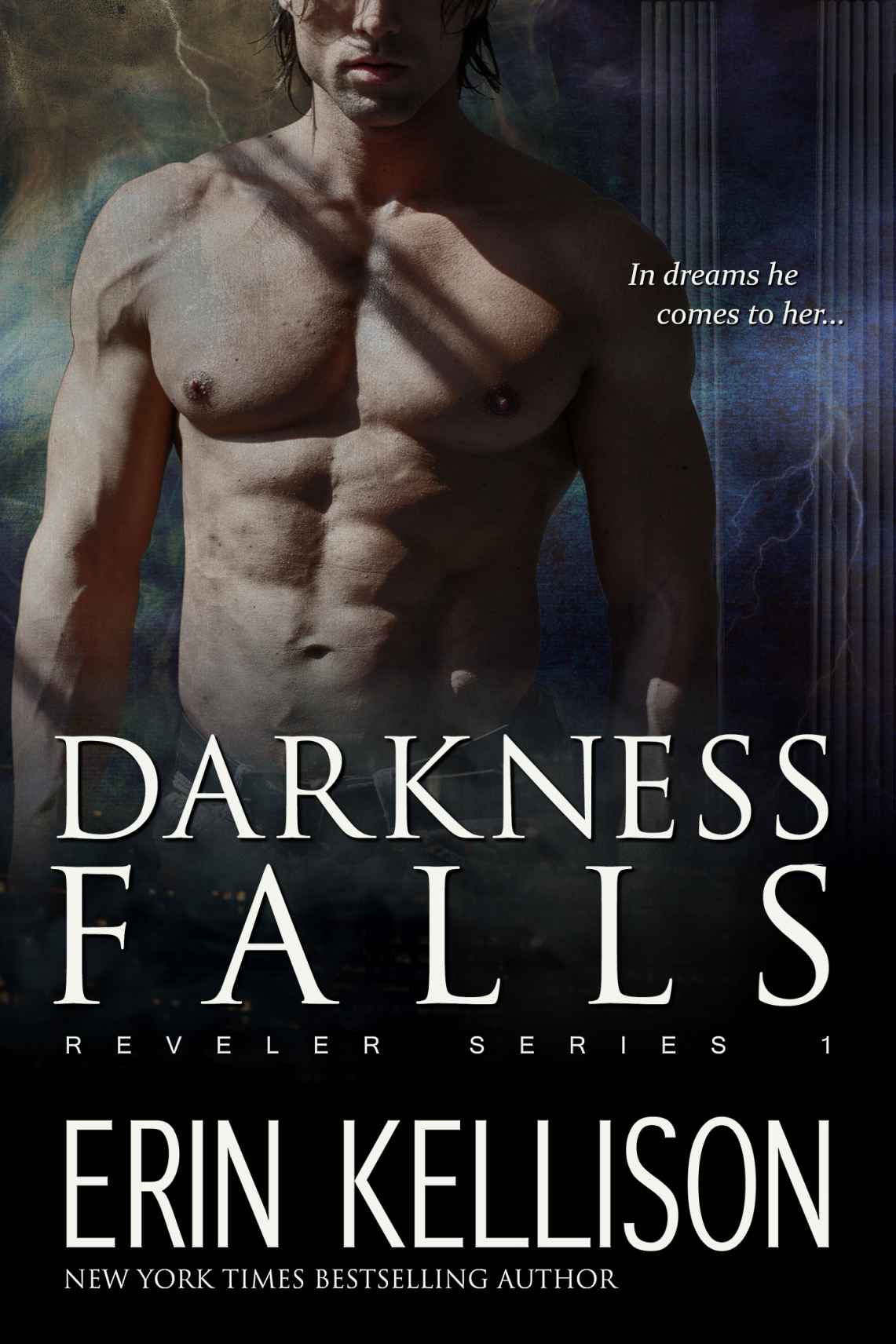 Darkness Falls: Reveler Series 1 by Erin Kellison