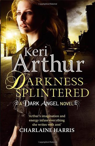 Darkness Splintered (DA 6) by Keri Arthur
