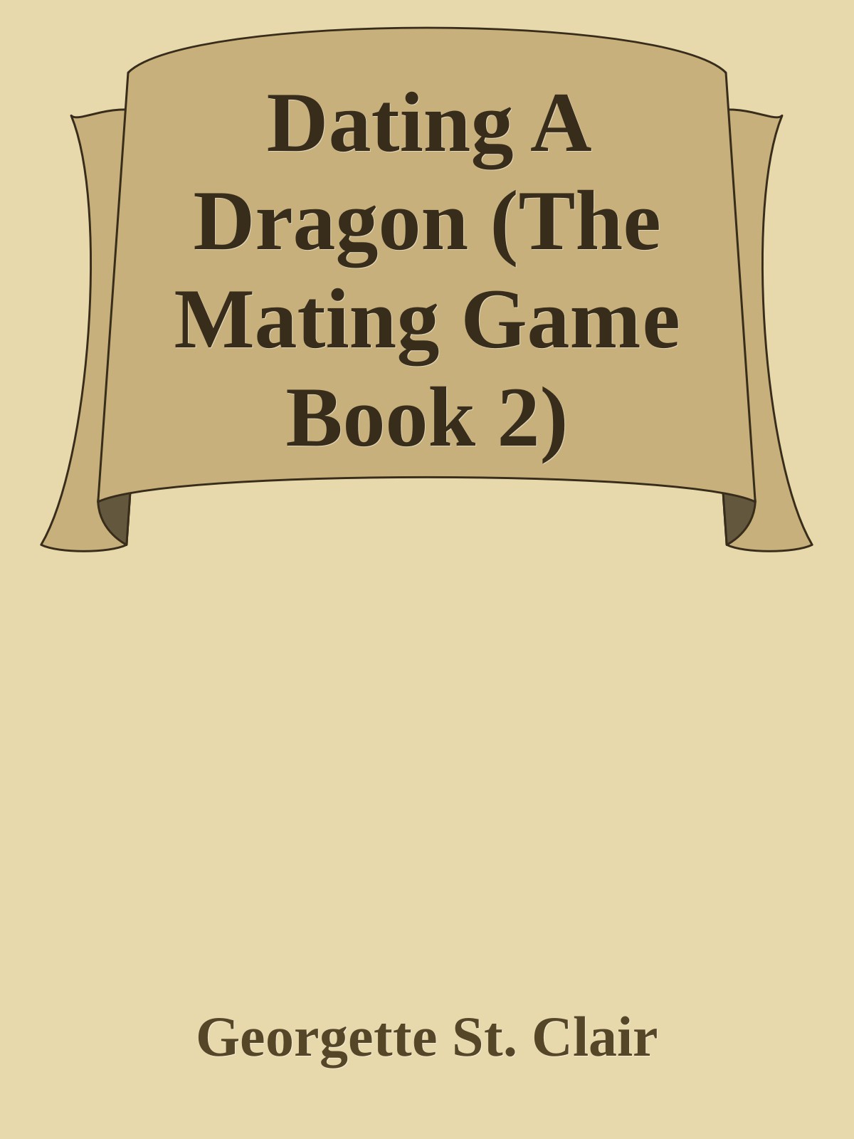 Dating A Dragon (The Mating Game Book 2) by Georgette St. Clair