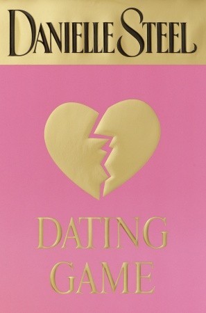 Dating Game (2003) by Danielle Steel