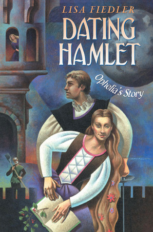 Dating Hamlet: Ophelia's Story (2002) by Lisa Fiedler