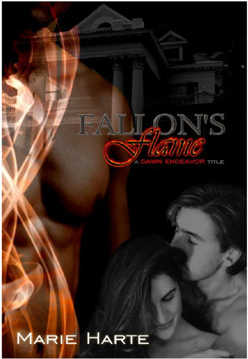 Dawn Endeavor 1: Fallon's Flame by Marie Harte
