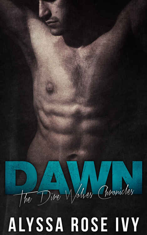 Dawn (The Dire Wolves Chronicles Book 3) by Alyssa Rose Ivy