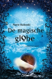 De Magische Globe (2009) by Marie Rutkoski