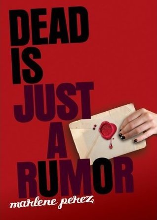 Dead Is Just A Rumor (2010) by Marlene Perez