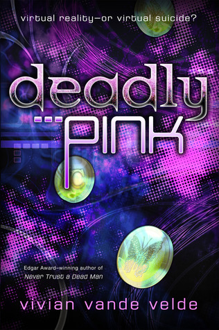 Deadly Pink (2012) by Vivian Vande Velde