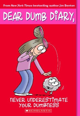 Dear Dumb Diary #7: Never Underestimate Your Dumbness (2013) by Jim Benton