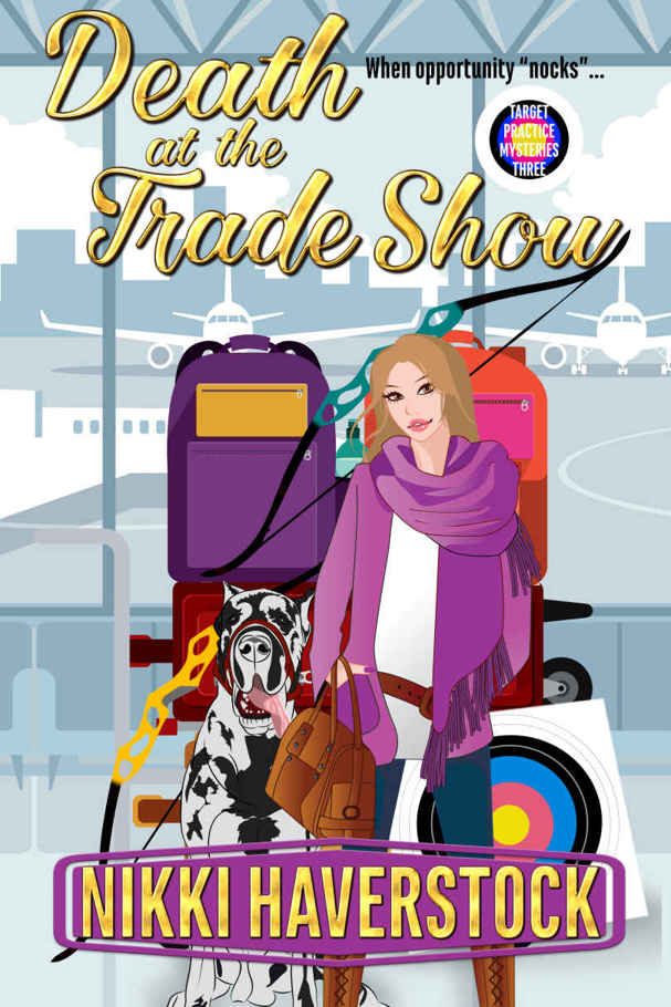 Death at the Trade Show: Target Practice Mysteries 3 by Nikki Haverstock