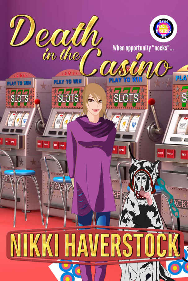 Death in the Casino: Target Practice Mysteries 5 by Nikki Haverstock