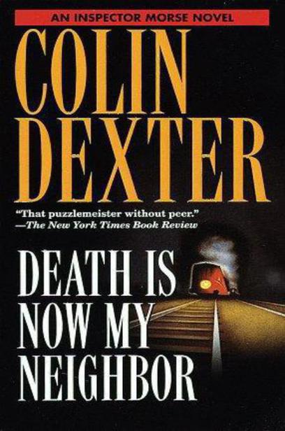 Death Is Now My Neighbour by Colin Dexter