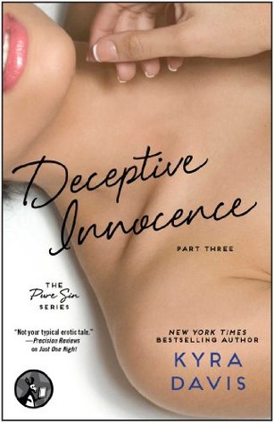 Deceptive Innocence, Part Three (2014) by Kyra Davis