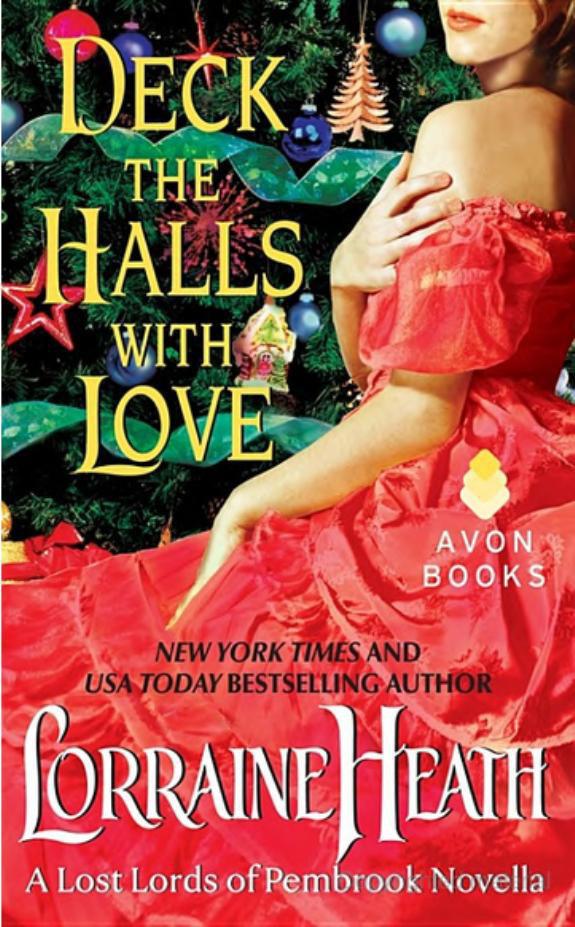 Deck The Halls With Love: Lost Lords Of Pembrook Novella by Lorraine Heath