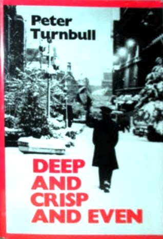 Deep and Crisp and Even (1981) by Peter Turnbull