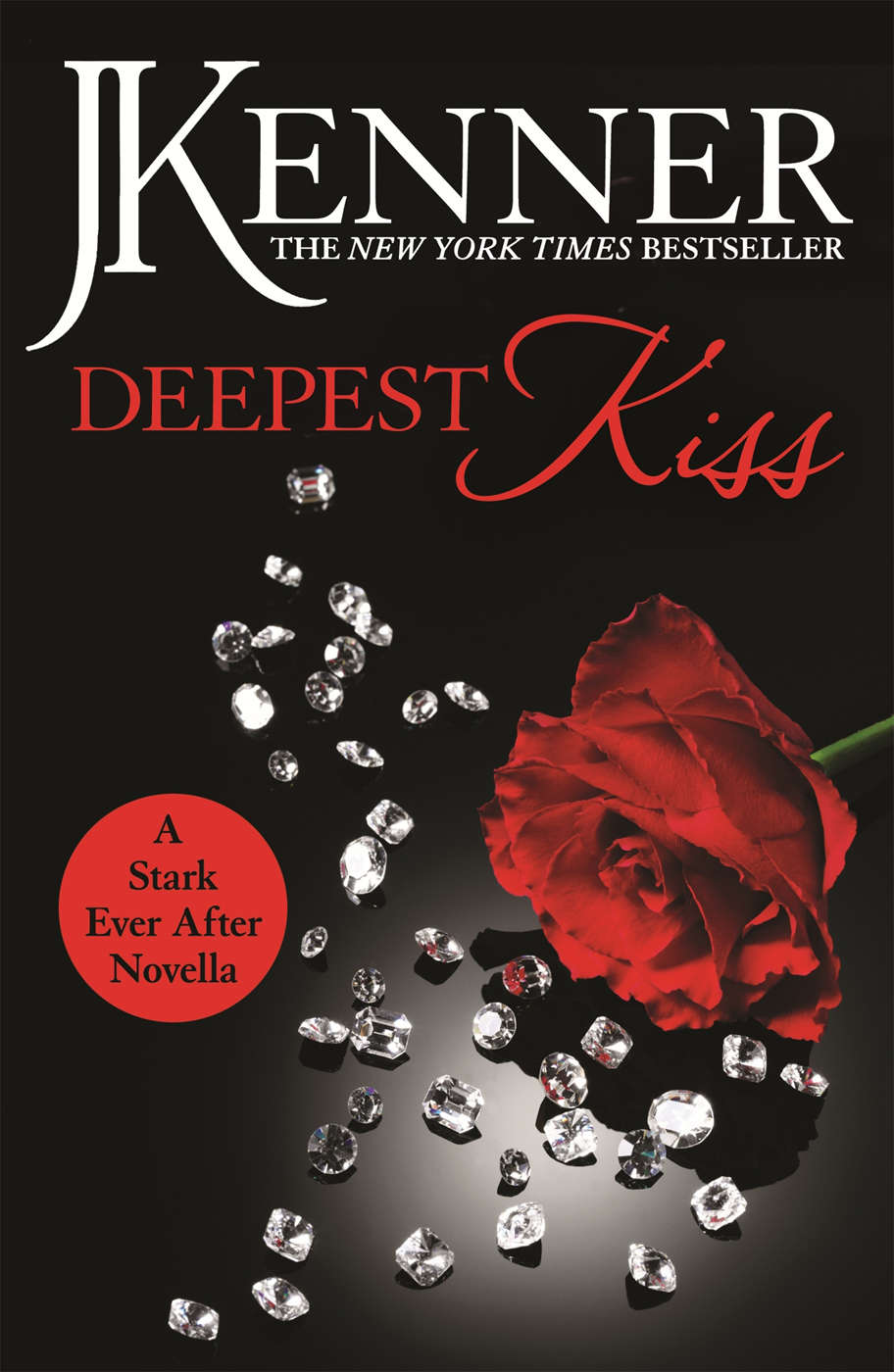 Deepest Kiss (Stark Trilogy #3.10/Stark Ever After #6) by J. Kenner