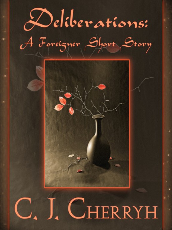 Deliberations: A Foreigner Short Story (2012) by C J Cherryh