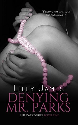 Denying Mr. Parks (2015) by Lilly James