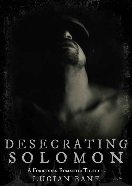 Desecrating Solomon: Book 1 of 3 (Desecration Series) by Lucian Bane