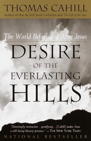 Desire of the Everlasting Hills: The World Before and After Jesus (2001)