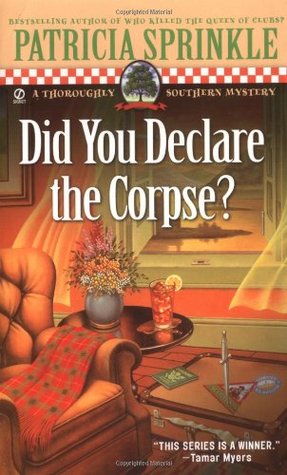 Did You Declare the Corpse? (2006) by Patricia Sprinkle