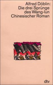 Die drei Sprünge des Wang-lun. Chinesischer Roman (1989) by Alfred Döblin