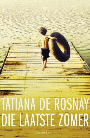 Die laatste zomer (2009) by Tatiana de Rosnay