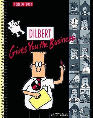 Dilbert Gives You the Business (1999) by Scott Adams