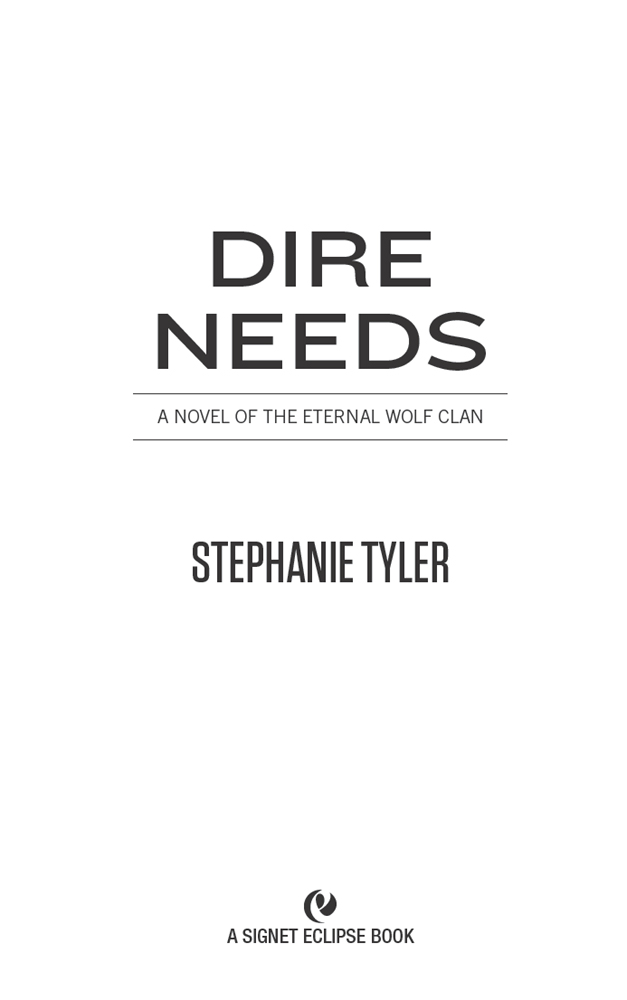Dire Needs: A Novel of the Eternal Wolf Clan (2012) by Stephanie Tyler