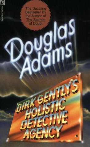 Dirk Gently's Holistic Detective Agency (1991) by Douglas Adams
