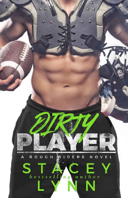 Dirty Player: A Rough Riders Novel by Stacey  Lynn