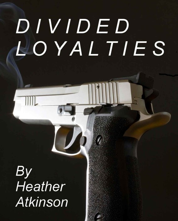 Divided Loyalties by Heather Atkinson