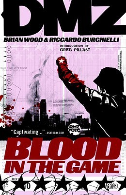 DMZ, Vol. 6: Blood in the Game (2009) by Brian Wood