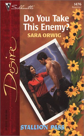 Do You Take This Enemy? (2002) by Sara Orwig