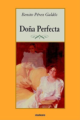 Doña Perfecta (2004) by Benito Pérez Galdós