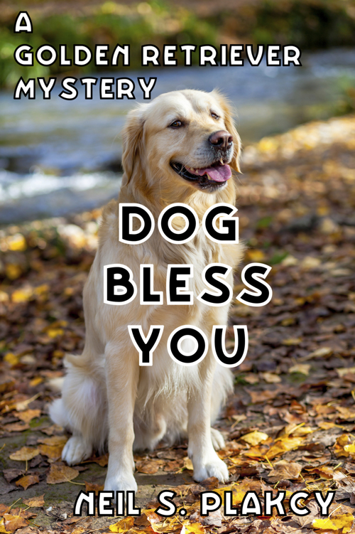 Dog Bless You by Neil S. Plakcy