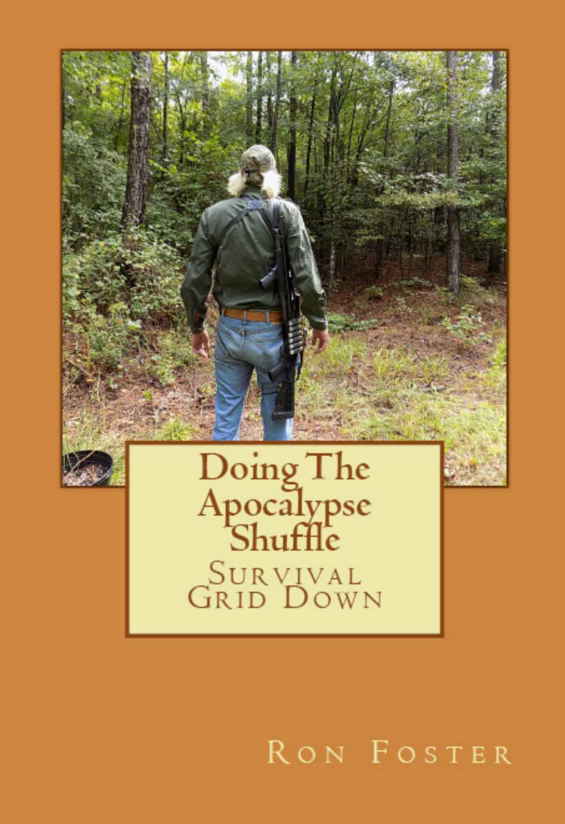 Doing The Apocalypse Shuffle: Southern Prepper Adventure Fiction of Survival Grid Down (Old Preppers Die Hard Book 2) by Ron Foster