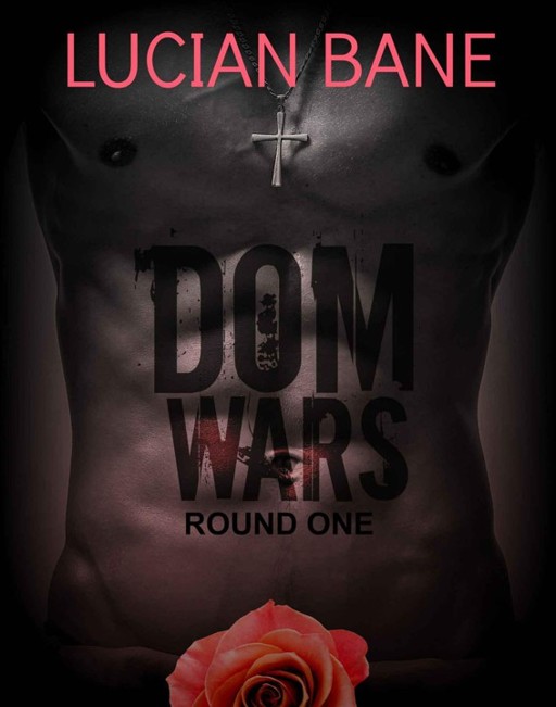 Dom Wars - Round One by Lucian Bane
