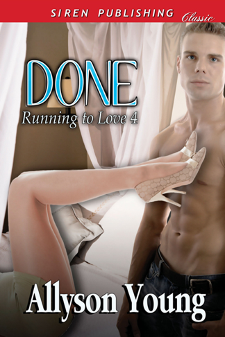 Done [Running to Love 4] (Siren Publishing Classic) (2012) by Allyson Young