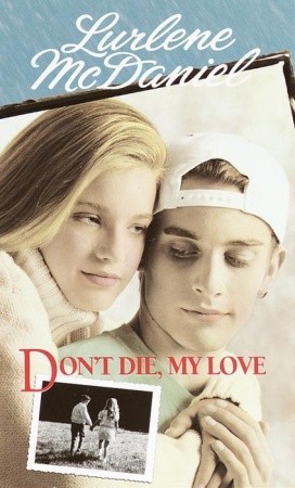 Don't Die, My Love (1995) by Lurlene McDaniel