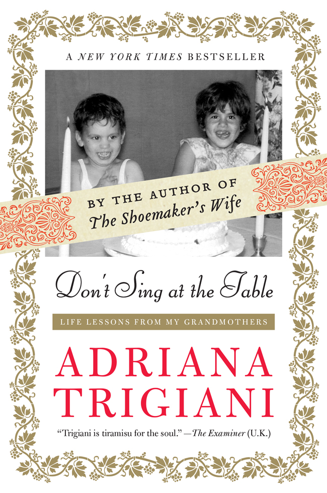 Don't Sing at the Table by Adriana Trigiani