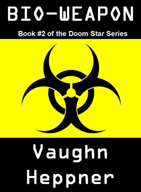 Doom Star: Book 02 - Bio-Weapon by Vaughn Heppner