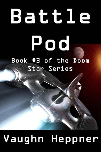 Doom Star: Book 03 - Battle Pod by Vaughn Heppner