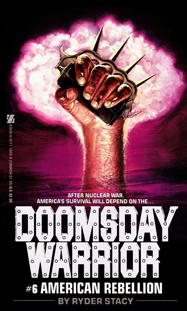 Doomsday Warrior 06 - American Rebellion by Ryder Stacy