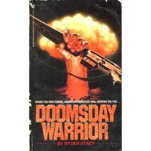 Doomsday Warrior (1984) by Ryder Stacy