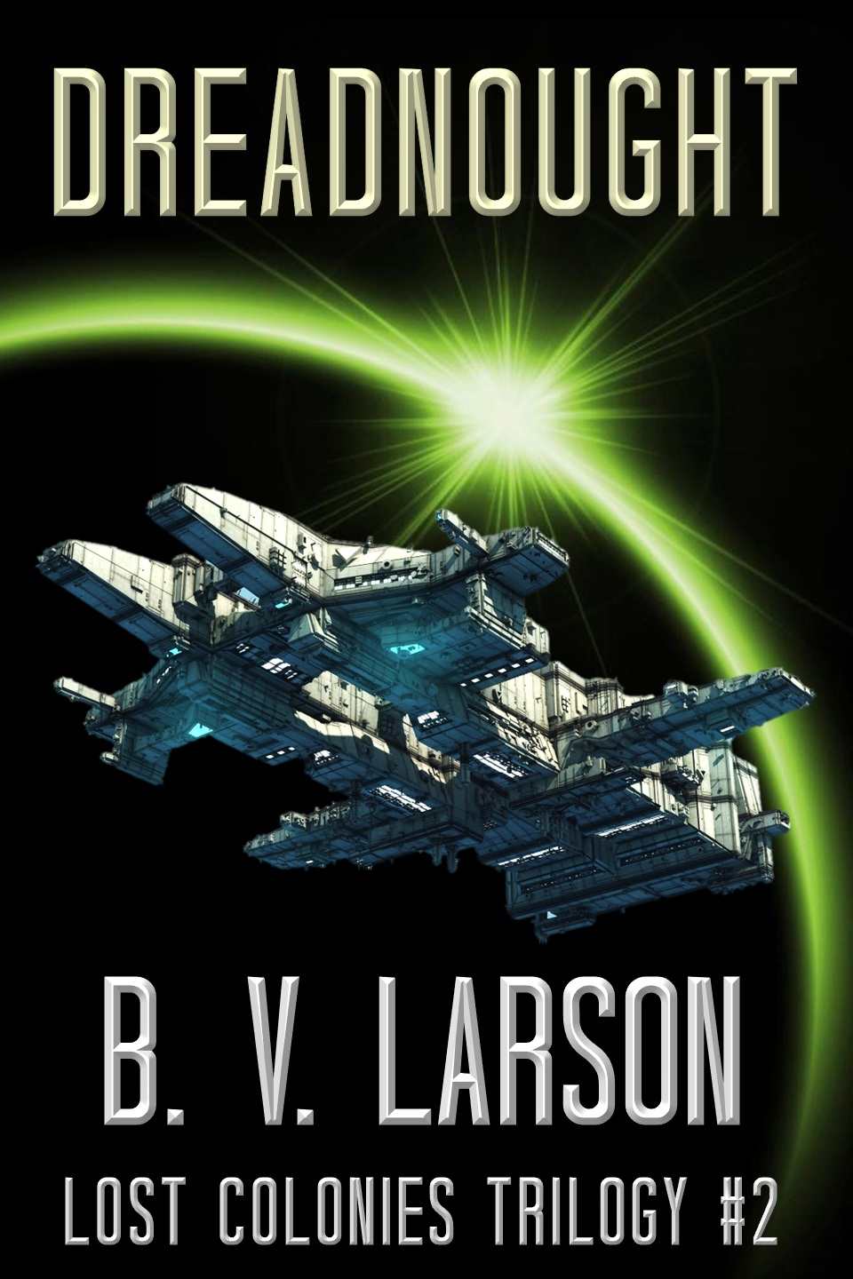 Dreadnought (Lost Colonies Trilogy Book 2) by B. V. Larson